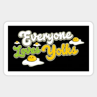 Everyone Loves Yolks Magnet